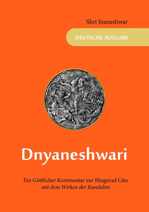 Dnyaneshwari - Ein Göttlicher Kommentar zur Bhagavad Gita -  Shri Jnaneshwar