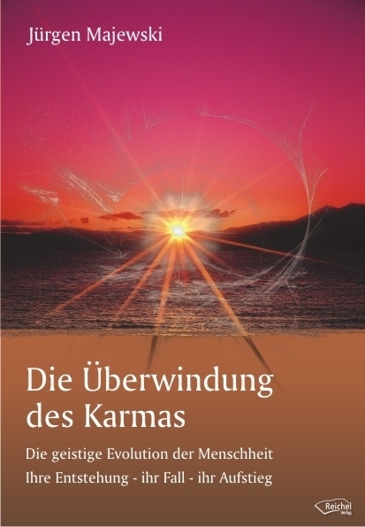 Die Überwindung des Karmas - Jürgen Majewski