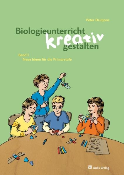 Kopiervorlagen Biologie / Biologieunterricht kreativ gestalten Band 1 - Peter Drutjons