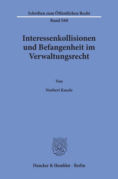Interessenkollisionen und Befangenheit im Verwaltungsrecht. - Norbert Kazele