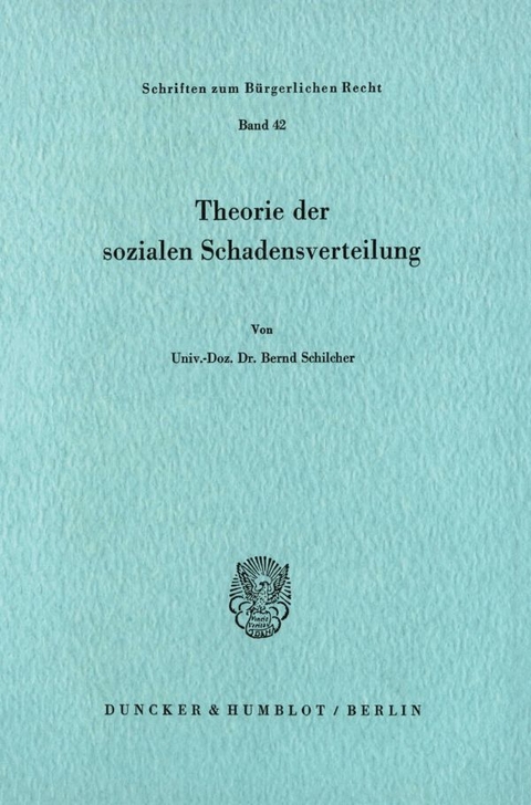 Theorie der sozialen Schadensverteilung. - Bernd Schilcher