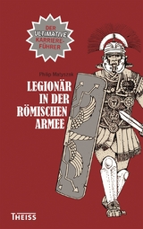 Legionär in der römischen Armee - Philip Matyszak