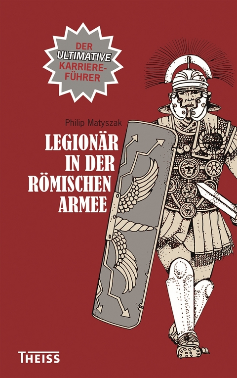 Legionär in der römischen Armee - Philip Matyszak