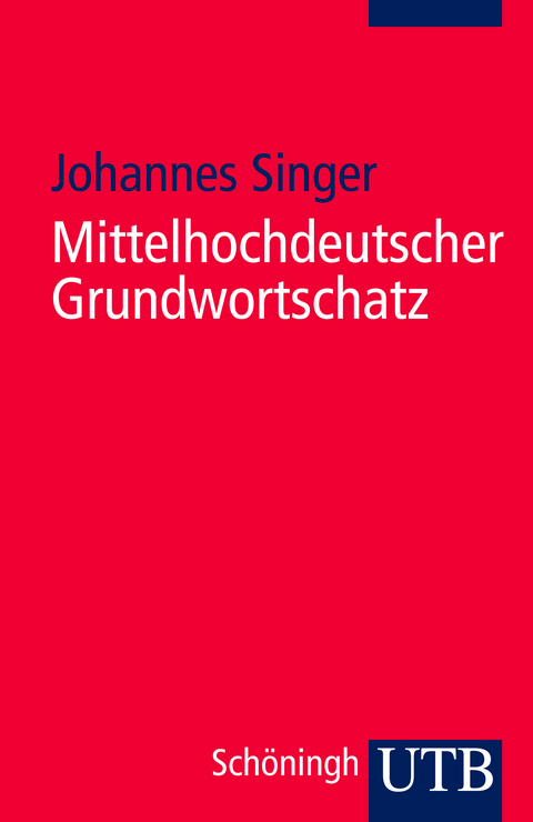 Mittelhochdeutscher Grundwortschatz - Johannes Singer