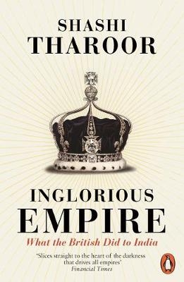 Inglorious Empire -  SHASHI THAROOR