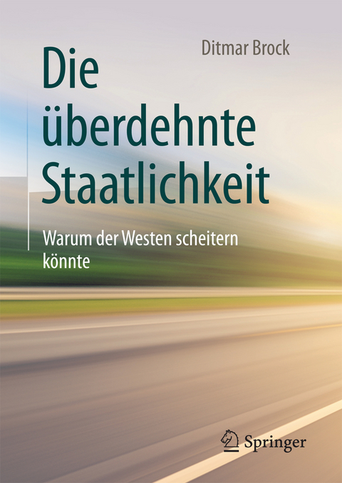 Die überdehnte Staatlichkeit - Ditmar Brock