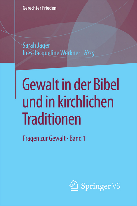 Gewalt in der Bibel und in kirchlichen Traditionen - 