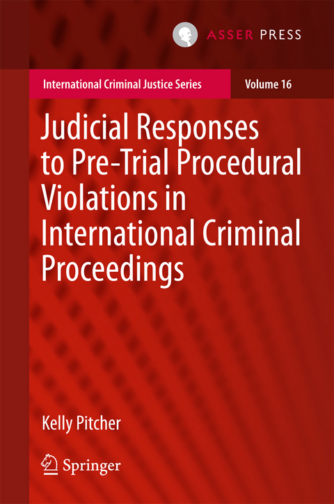 Judicial Responses to Pre-Trial Procedural Violations in International Criminal Proceedings - Kelly Pitcher