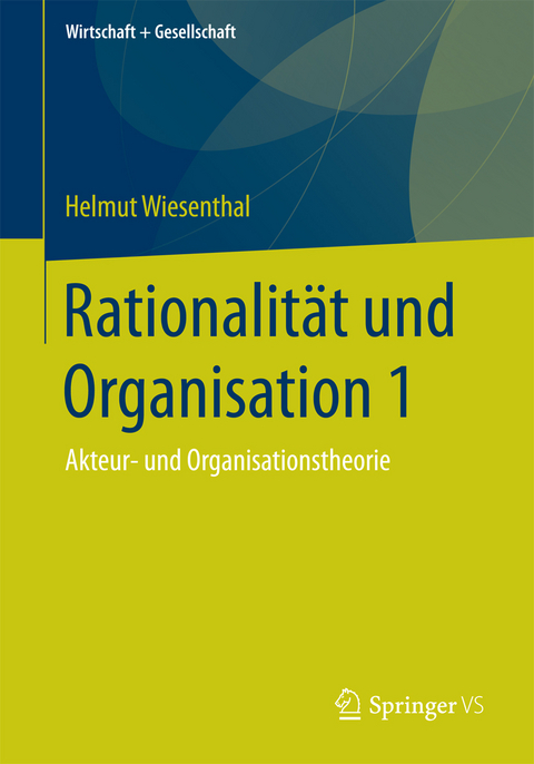 Rationalität und Organisation 1 - Helmut Wiesenthal