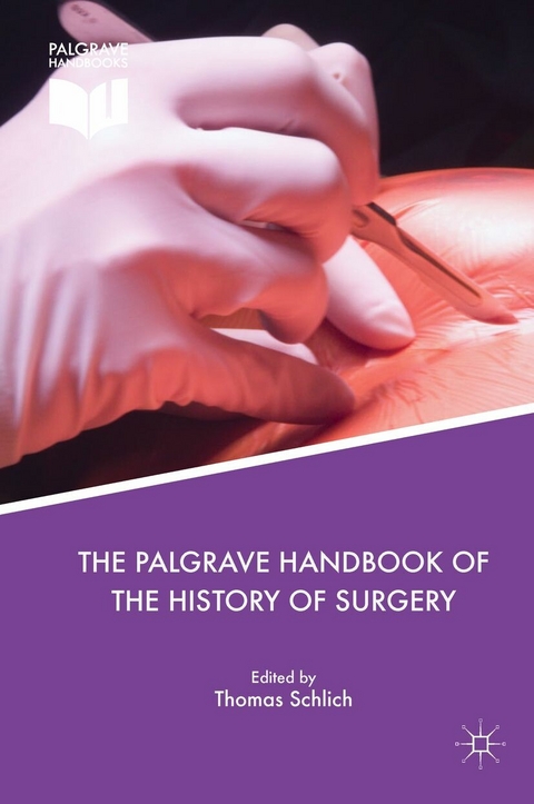 Palgrave Handbook of the History of Surgery - 