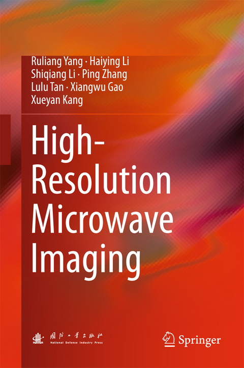 High-Resolution Microwave Imaging - Ruliang Yang, Haiying Li, Shiqiang Li, Ping Zhang, Lulu Tan, Xiangwu Gao, Xueyan Kang