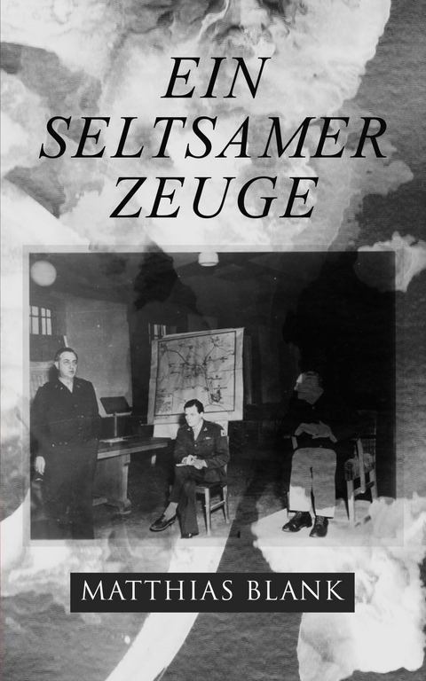 Ein seltsamer Zeuge -  Matthias Blank