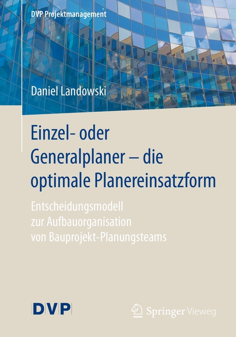 Einzel- oder Generalplaner - die optimale Planereinsatzform -  Daniel Landowski