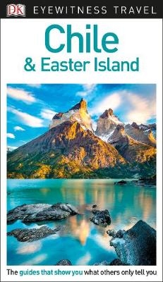 DK Eyewitness Travel Guide Chile and Easter Island -  DK Travel