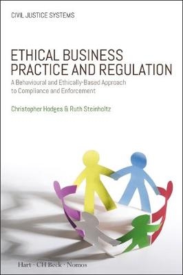 Ethical Business Practice and Regulation -  Professor Christopher Hodges,  Ms Ruth Steinholtz