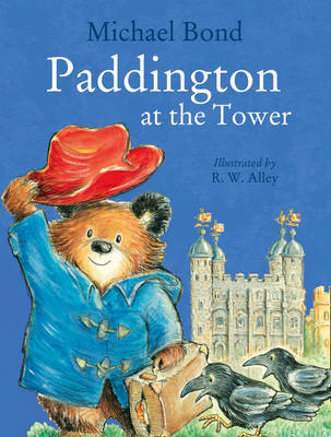 Paddington at the Tower -  Michael Bond