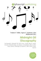 Midnight Oil Discography - Frederic P Miller, Agnes F Vandome, John McBrewster