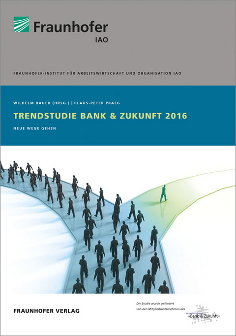 Trendstudie Bank & Zukunft 2016. - Claus-Peter Praeg, Carsten Schmidt