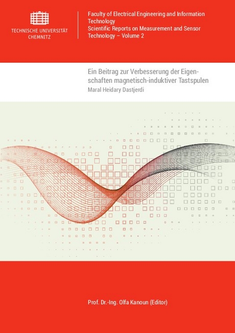 Ein Beitrag zur Verbesserung der Eigenschaften magnetisch-induktiver Tastspulen - Maral Heidary Dastjerdi