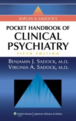 Kaplan and Sadock's Pocket Handbook of Clinical Psychiatry - Benjamin J. Sadock, Virginia A. Sadock