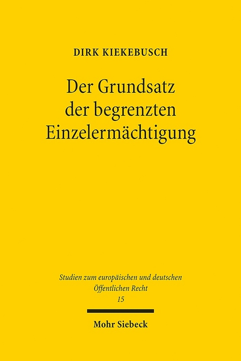 Der Grundsatz der begrenzten Einzelermächtigung - Dirk Kiekebusch