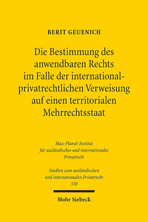 Die Bestimmung des anwendbaren Rechts im Falle der internationalprivatrechtlichen Verweisung auf einen territorialen Mehrrechtsstaat - Berit Geuenich