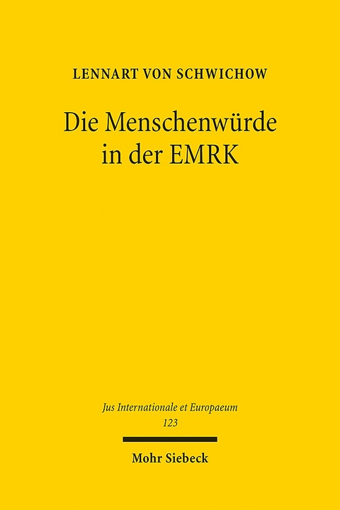 Die Menschenwürde in der EMRK - Lennart von Schwichow