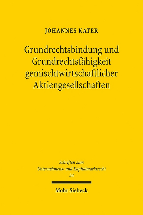 Grundrechtsbindung und Grundrechtsfähigkeit gemischtwirtschaftlicher Aktiengesellschaften - Johannes Kater