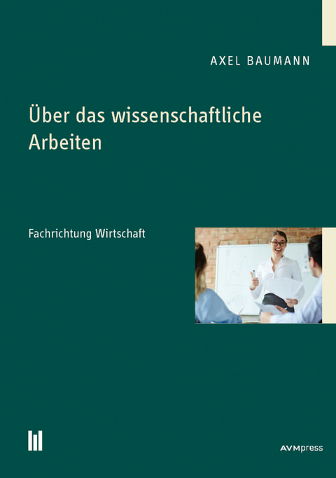 Über das wissenschaftliche Arbeiten - Axel Baumann