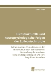 Hirnstrukturelle und neuropsychologische Folgen der Epilepsiechirurgie - Sandra RÃ¶ske