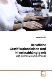 Berufliche Gratifikationskrisen und Nikotinabhängigkeit - Anna Schmidt