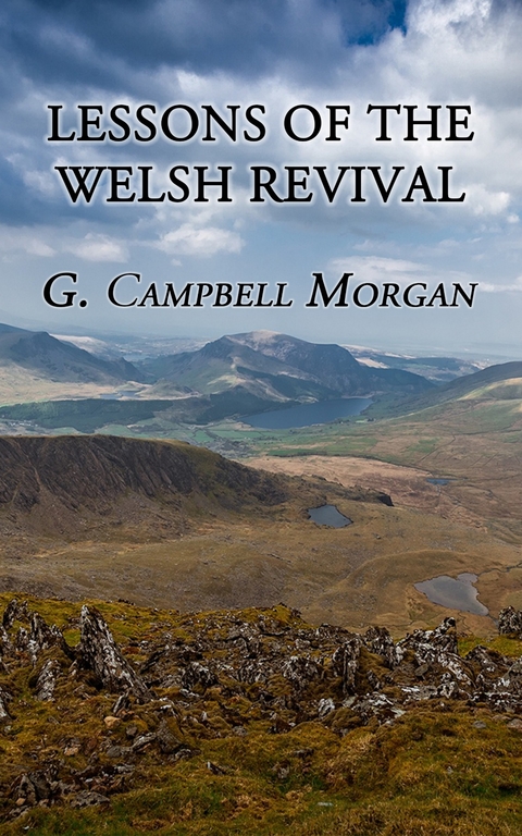 Lessons of the Welsh Revival -  G. Campbell Morgan