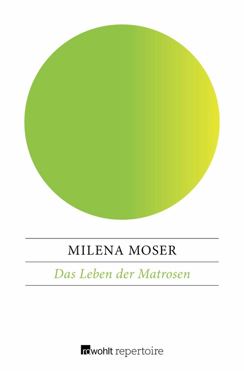 Das Leben der Matrosen -  Milena Moser