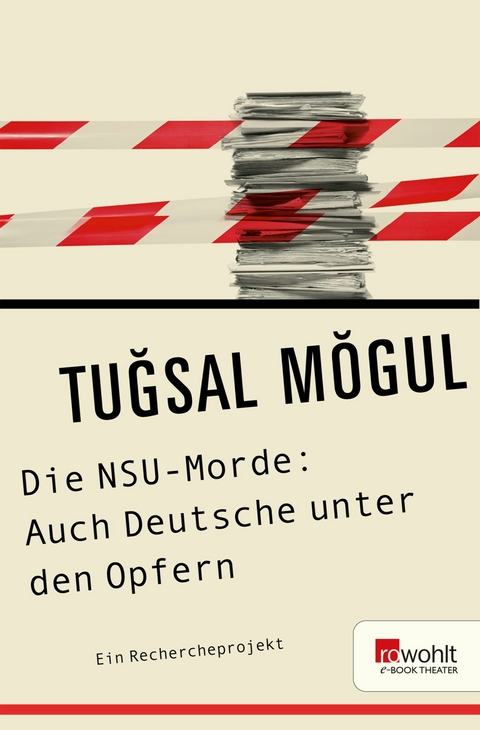 Die NSU-Morde: Auch Deutsche unter den Opfern -  Tugsal Mogul