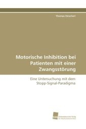 Motorische Inhibition bei Patienten mit einer ZwangsstÃ¶rung - Thomas Dirscherl