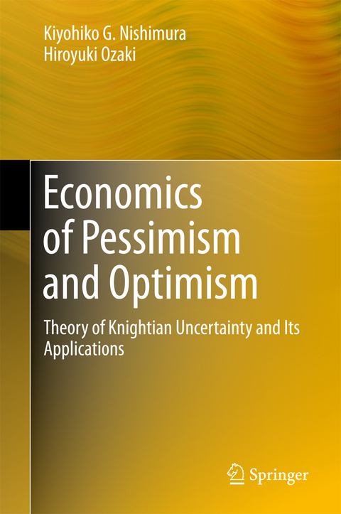 Economics of Pessimism and Optimism -  Kiyohiko G. Nishimura,  Hiroyuki Ozaki