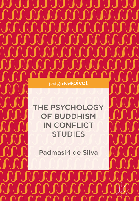 The Psychology of Buddhism in Conflict Studies - Padmasiri de Silva