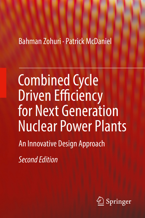 Combined Cycle Driven Efficiency for Next Generation Nuclear Power Plants - Bahman Zohuri, Patrick McDaniel