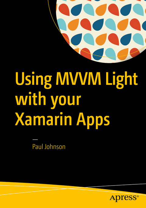 Using MVVM Light with your Xamarin Apps -  Paul Johnson