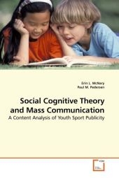 Social Cognitive Theory and Mass Communication - Erin L. McNary, Paul M. Pedersen