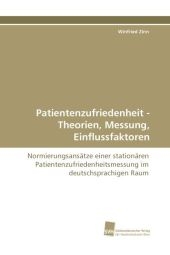 Patientenzufriedenheit - Theorien, Messung, Einflussfaktoren - Winfried Zinn