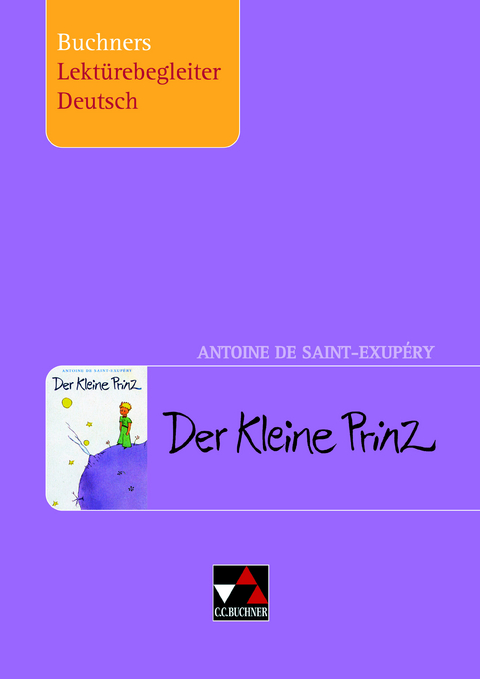 Buchners Lektürebegleiter Deutsch / Saint-Exupéry, Der Kleine Prinz - Stephan Gora