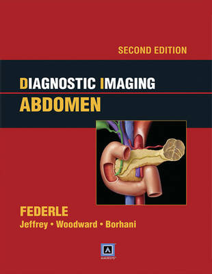 Diagnostic Imaging: Abdomen - Michael P. Federle, R. Brooke Jeffrey, Paula J. Woodward, Amir Borhani