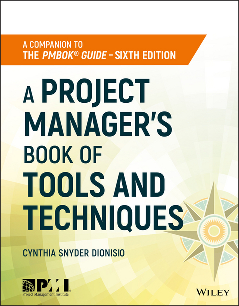 A Project Manager's Book of Tools and Techniques - Cynthia Snyder Dionisio