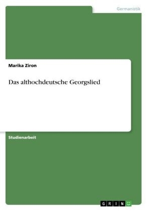 Das althochdeutsche Georgslied - Marika Ziron