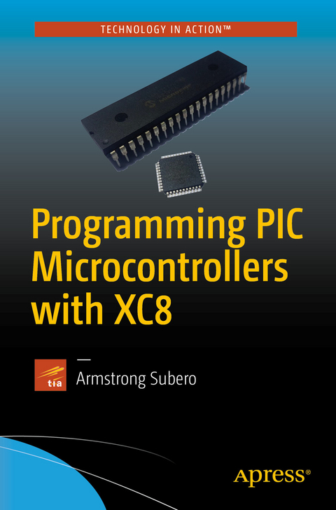 Programming PIC Microcontrollers with XC8 - Armstrong Subero