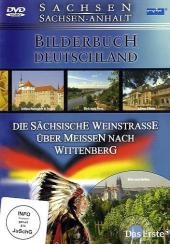 Die Sächsische Weinstraße über Meißen nach Wittenberg, 1 DVD