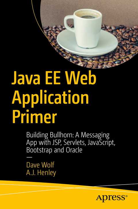 Java EE Web Application Primer -  A.J. Henley,  Dave Wolf
