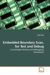 Embedded Boundary Scan, for Test and Debug - Aijaz Baig