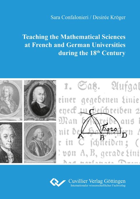 Teaching the Mathematical Sciences at French and German Universities during the 18th Century - Sara Confalonieri, Desirée Kröger